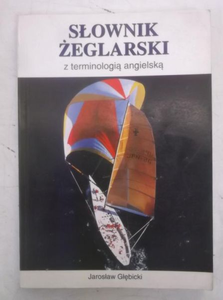 Głębicki Jarosław - Słownik żeglarski z terminologią angielską