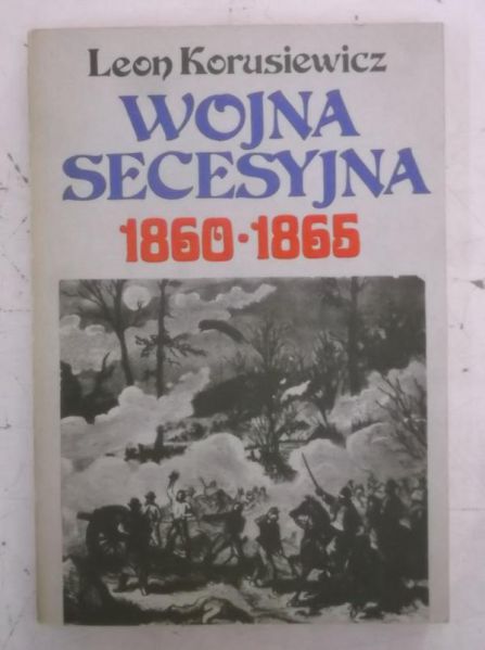 Korusiewicz Leon - Wojna secesyjna 1860 - 1865