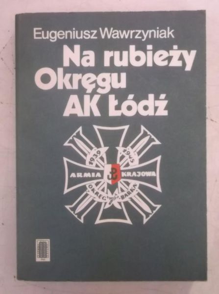 Na rubieży Okręgu AK Łódź