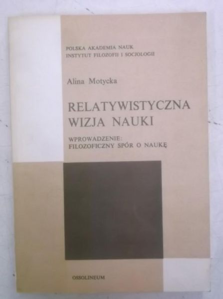 Motycka Alina - Relatywistyczna wizja nauki