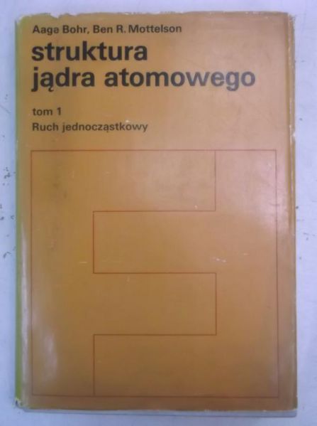 Struktura jądra atomowego. Tom 1. Ruch jednocząstkowy