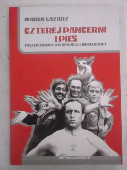Czterej pancerni i pies. Przewodnik po serialu i okolicach