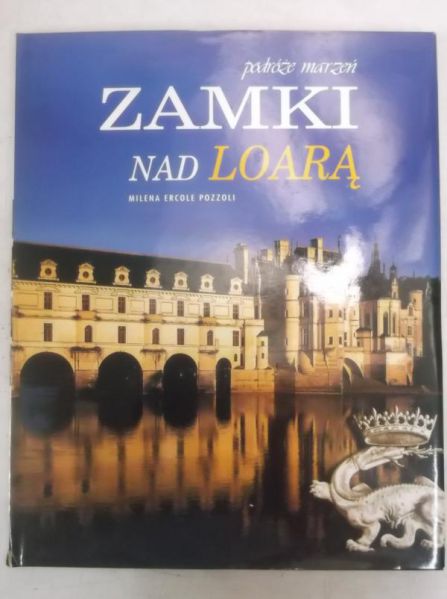Ercole Pozzoli Milena - Zamki nad Loarą