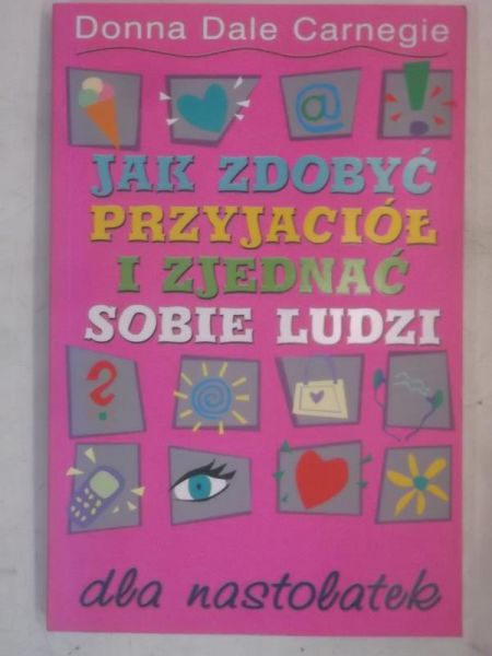 Jak zdobyć przyjaciół i zjednać sobie ludzi