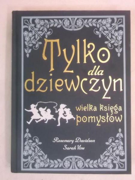 Davidson Rosemary - Tylko dla dziewczyn. Wielka księga pomysłów