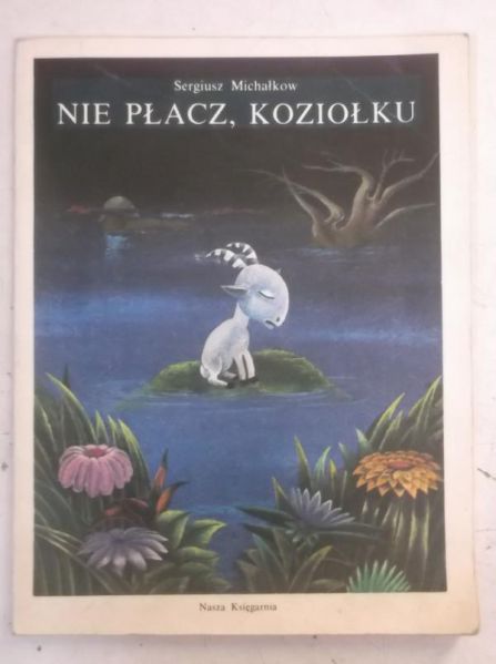 Michałkow Sergiusz - Nie płacz, koziołku