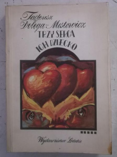 Dołęga-Mostowicz Tadeusz - Trzy serca. Ich dziecko