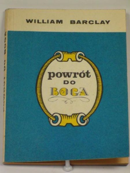 Barclay William - Powrót do Boga
