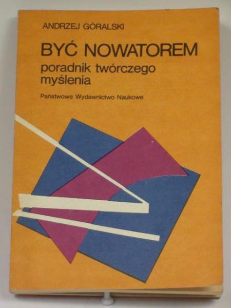 Być nowatorem. Poradnik twórczego myślenia