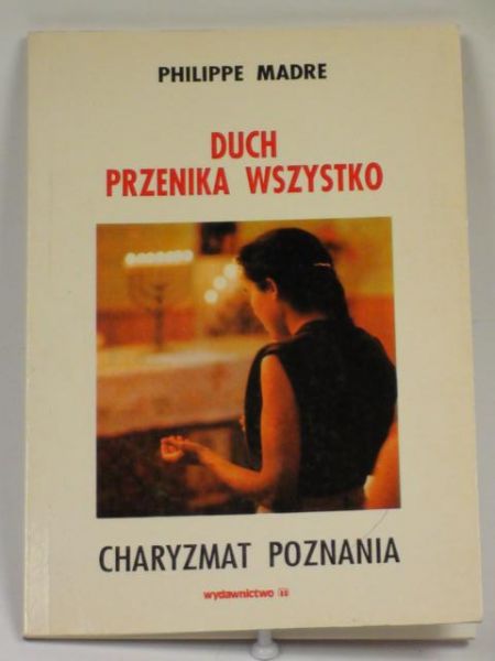 Madre Philippe - Duch przenika wszystko