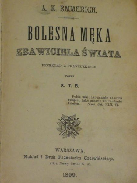 Emmerich A. K. - Bolesna męka Zbawiciela świata, r. 1899