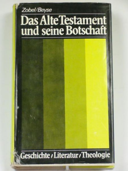 Zobel,  - Das Alte Testament und seine Botschaft