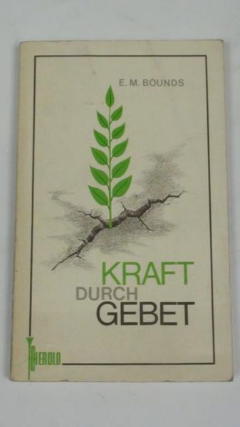 Bounds E. M. - Kraft durch Geber