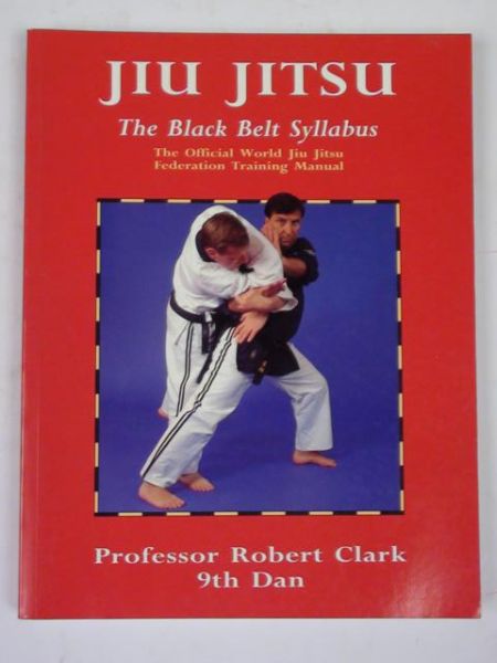 Jiu Jitsu. The Black Belt Syllabus