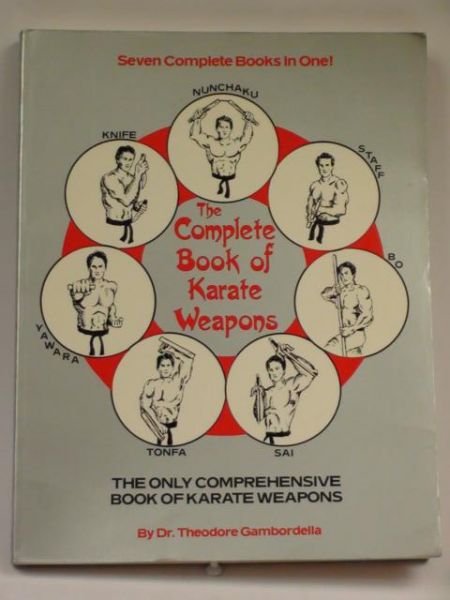 Gambordella Theodore - The Complete Book of Karate Weapons