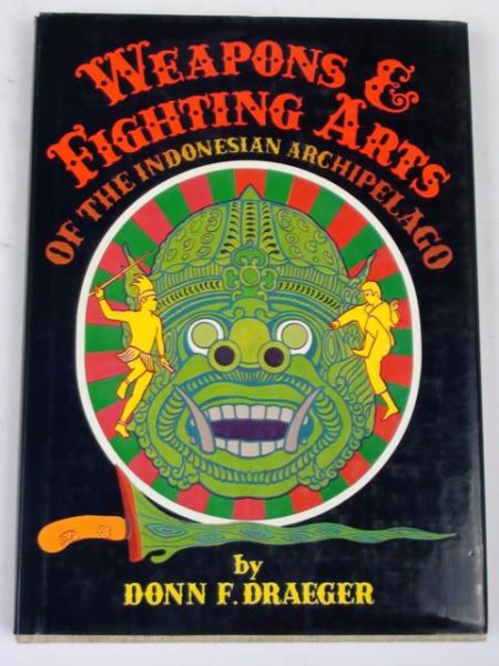 Weapons and Fighting Arts of the Indonesian Archipelago