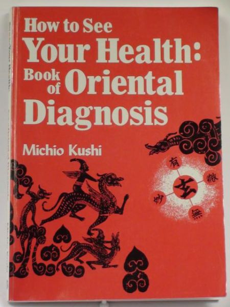 How to See Your Health: Book of Oriental Diagnosis
