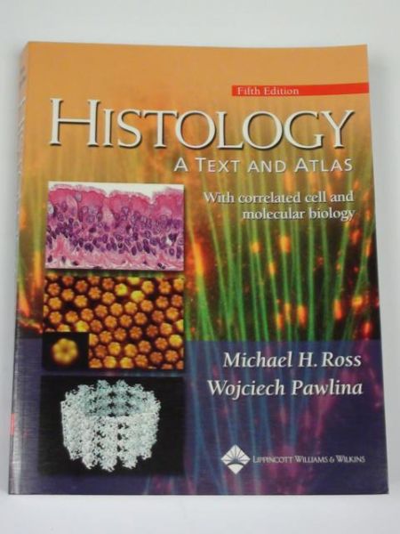 Ross Michael,   - Histology. A Text and Atlas. With correlated cell and molecular biology