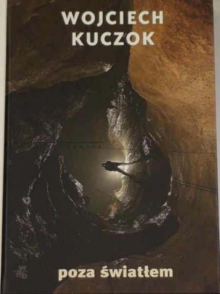 Kuczok Wojciech  -  Poza światłem