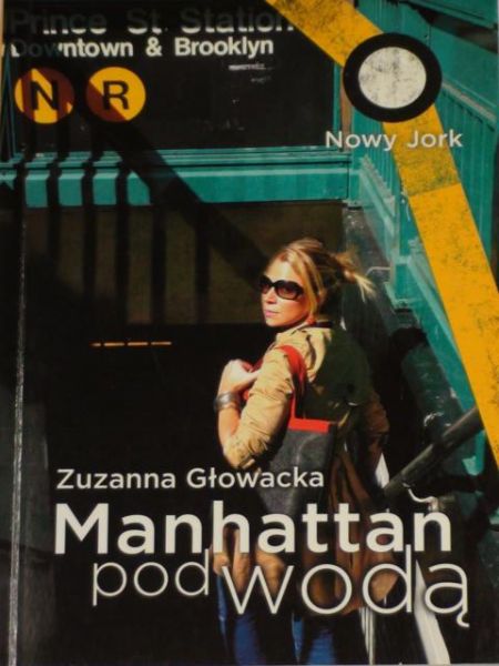 Głowacka Zuzanna  - Manhattan pod wodą