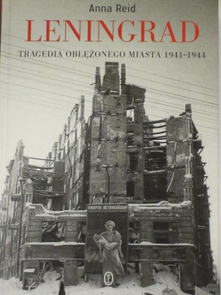 Leningrad. Tragedia oblężonego miasta 1941-1944