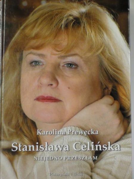 Stanisława Celińska. Niejedno przeszłam