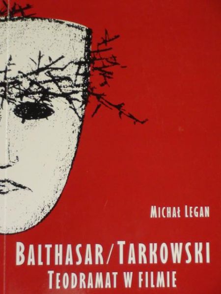 Balthasar/Tarkowski Teodramat w filmie