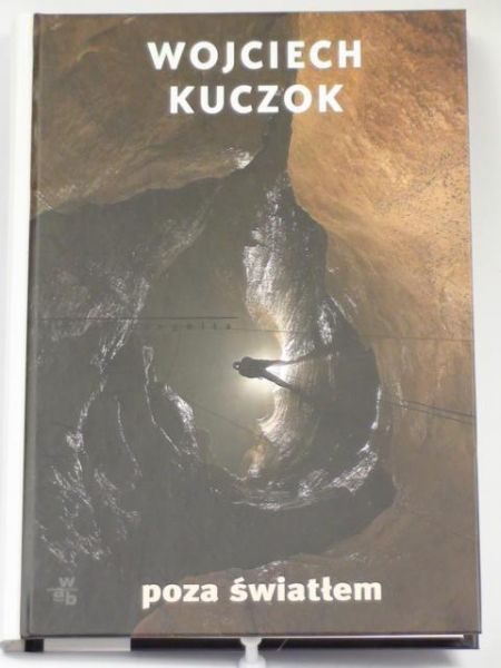 Kuczok Wojciech  -  Poza światłem