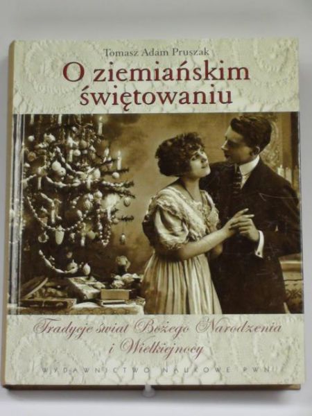 Pruszak Tomasz - O ziemiańskim świętowaniu