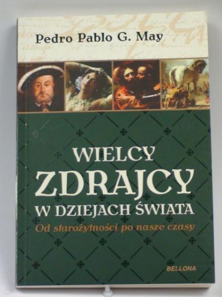 May Pedro Pablo G. - Wielcy zdrajcy w dziejach świata