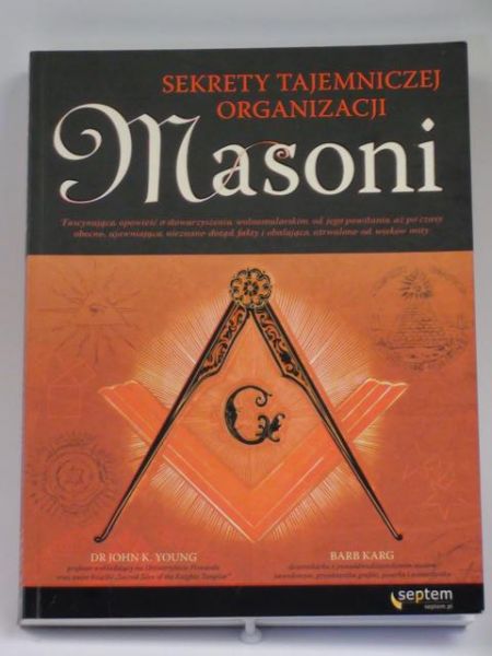 Masoni. Sekrety tajemniczej organizacji