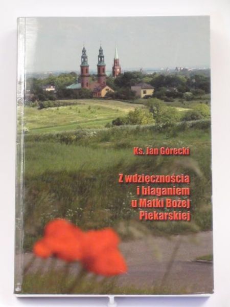 Z wdzięcznością i błaganiem u Matki Bożej Piekarskiej