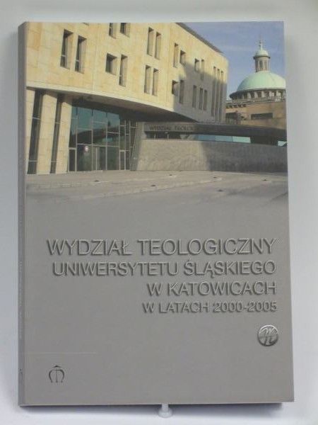Wydział teologiczny Uniwersytetu Śląskiego w Katowicach w latach 2000-2005