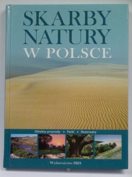 Bilińscy A., W. (fot.) - Skarby natury w Polsce