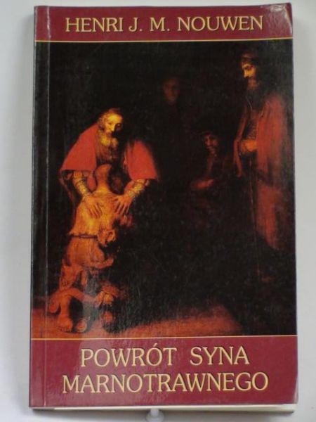 Nouwen Henri J. M. - Powrót syna marnotrawnego