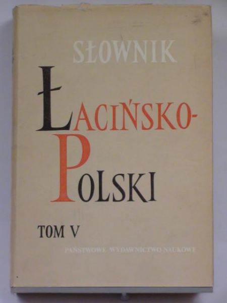 Słownik łacińsko-polski, t. V