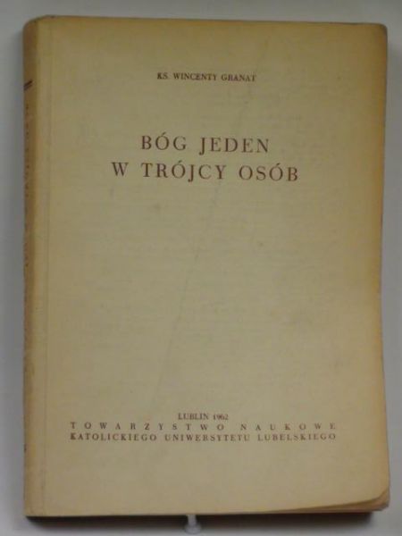 Granat Wincenty - Bóg jeden w Trójcy Osób