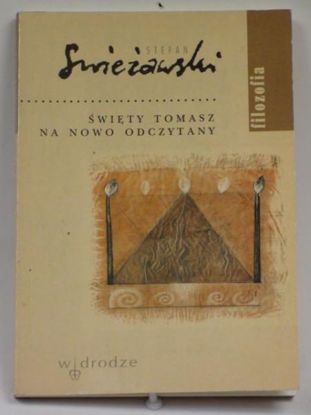 Swieżawski Stefan - Święty Tomasz na nowo odczytany