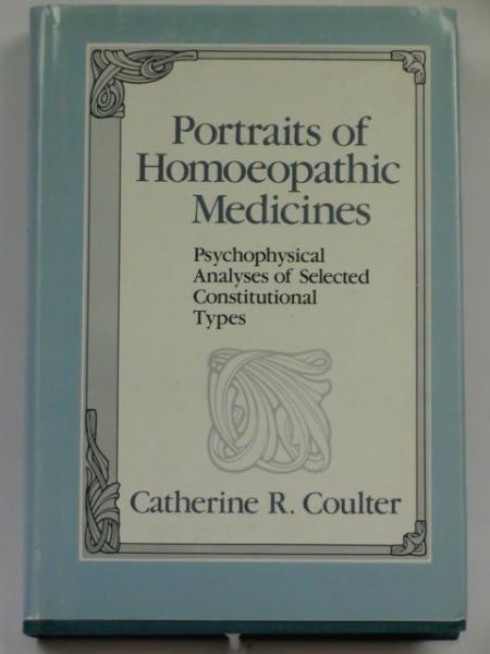 Coulter Catherine R. - Portraits of Homoeopathic Medicines