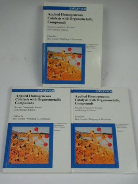 Cornils Boy ,    - Applied Homogeneous Catalysis with Organometallic Compounds, V. I-III