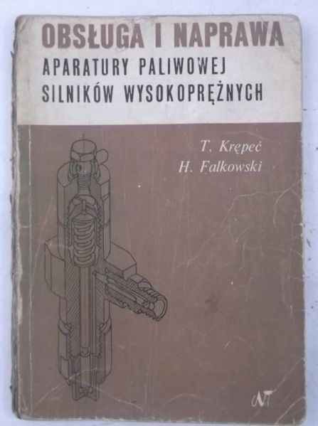 Krępeć T. - Obsługa i naprawa aparatury paliwowej silników wysokoprężnych