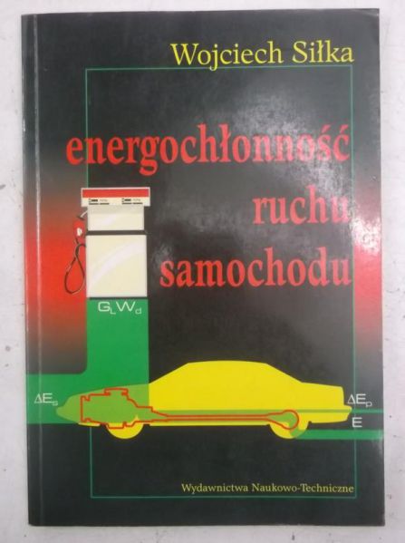 Siłka Wojciech - Energochłonność ruchu samochodu
