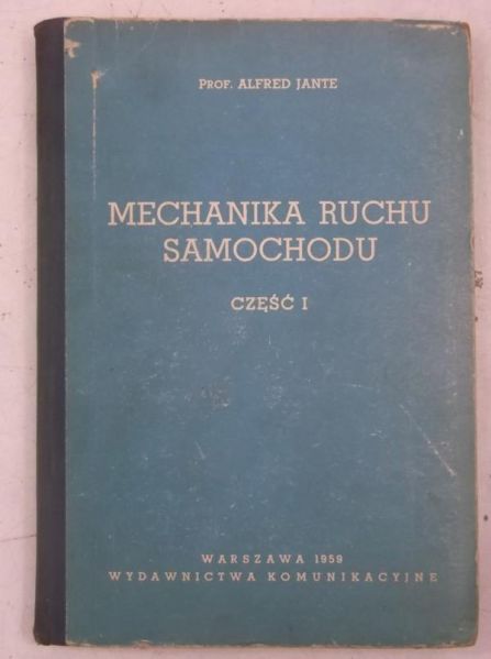 Jante Alfred - Mechanika ruchu samochodu. Cz. 1