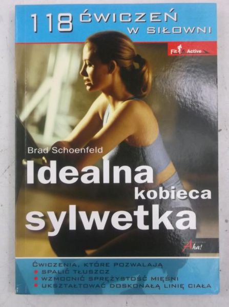 Idealna kobieca sylwetka. 118 ćwiczeń na siłowni