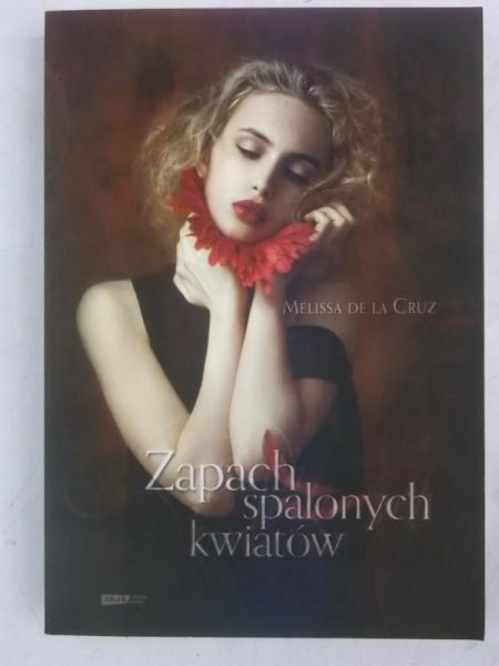 Cruz De La Melissa - Zapach spalonych kwiatów