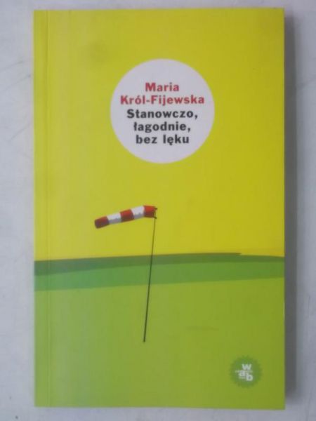 Król-Fijewska Maria - Stanowczo, łagodnie, bez lęku