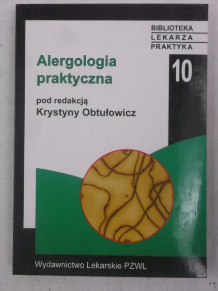 Obtułowicz Krystyna (red.) - Alergologia praktyczna