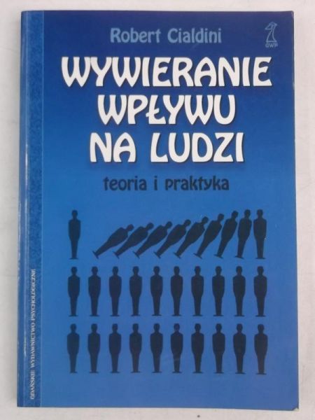Cialdini Robert - Wywieranie wpływu na ludzi