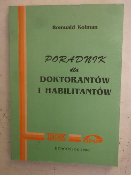 Kolman Romuald - Poradnik dla doktorantów i habilitantów