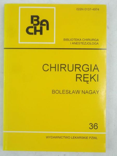Nagay Bolesław  - Chirurgia ręki